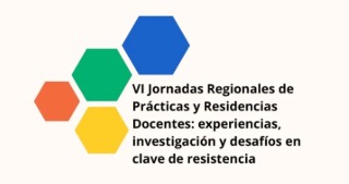 VI Jornadas Regionales de Prácticas y Residencias Docentes